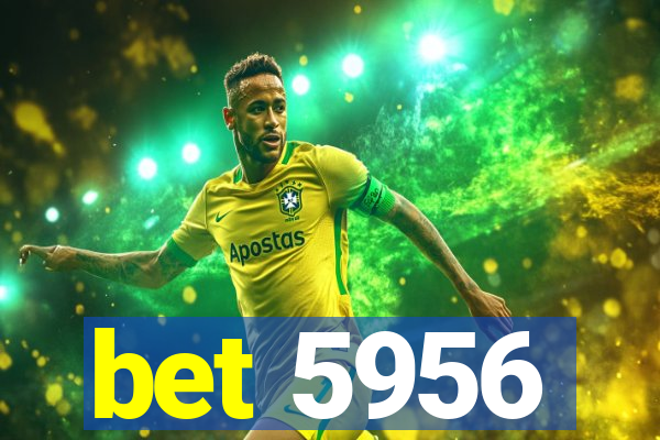 bet 5956